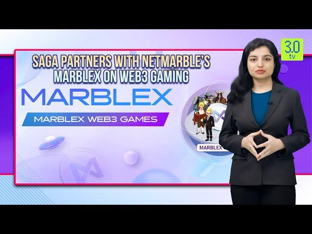 Saga Partners With Netmarble’s MarbleX on Web3 Gaming | Web3 | 3.0 TV