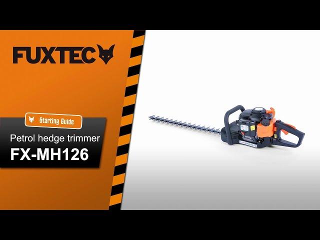 FUXTEC petrol hedge trimmer - FX-MH126-Starting Guide