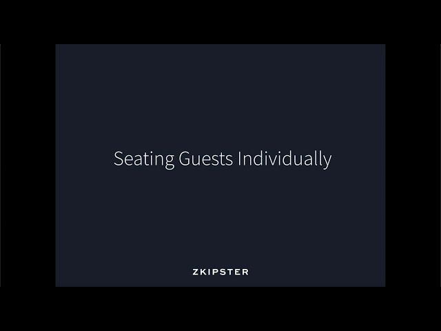 Dynamic Seating Charts: Seating Guests Individually | zkipster Tutorial