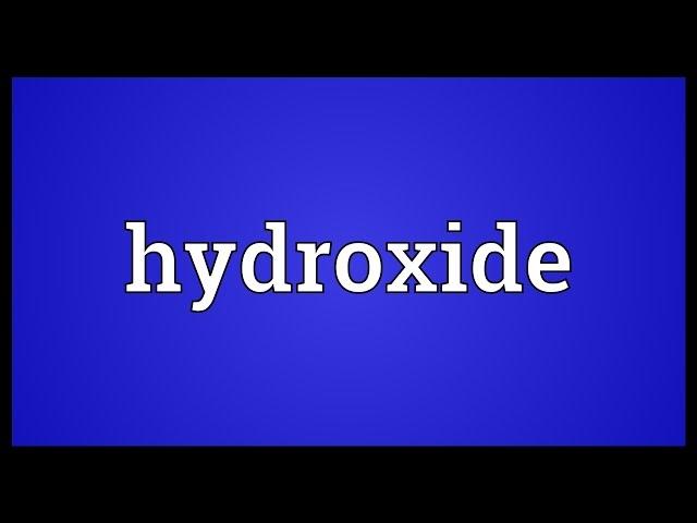Hydroxide Meaning