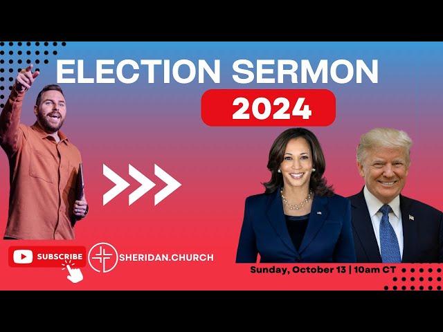 Election Sermon 2024 | Trump vs Harris | Pastor Jackson Lahmeyer