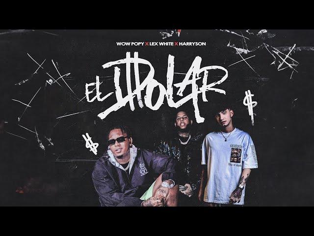 Wow Popy, Lex White, Harryson - El dolar (Video Oficial)