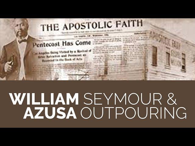 Azusa Street Outpouring Revival of 1906 - William Seymour