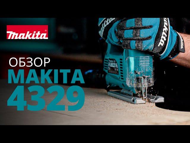 Makita 4329 обзор электрического лобзика