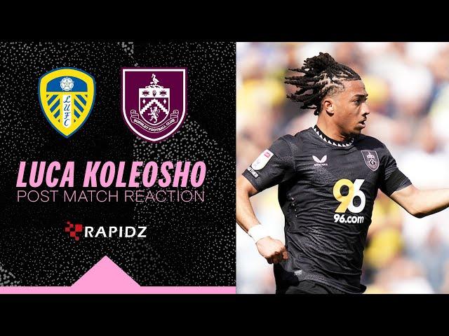 Koleosho Delighted With Goal & Away Win | REACTION | Leeds United 0-1 Burnley