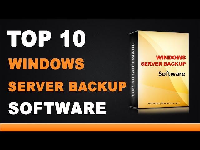 Best Windows Server Backup Software - Top 10 List