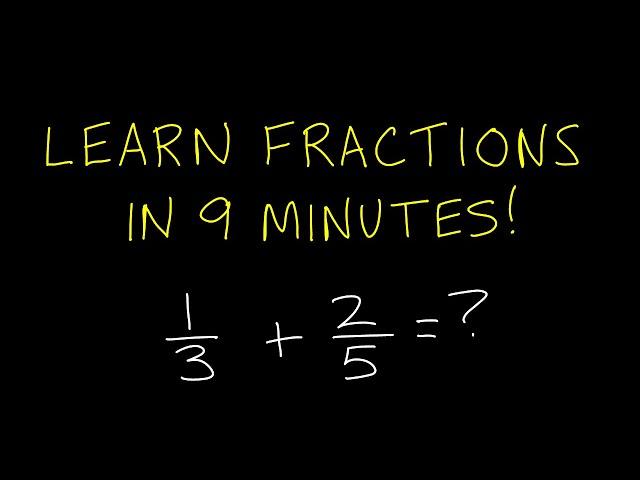 Learn Fractions in 9 Minutes!