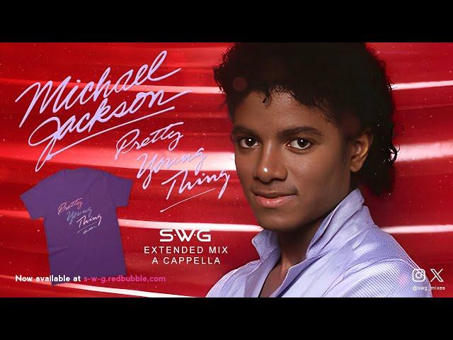 'PYT'/PRETTY YOUNG THING (SWG Extended Mix A Cappella) - MICHAEL JACKSON (Thriller)