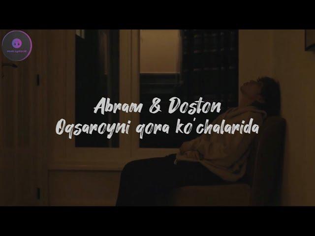 Abram & Doston - Oqsaroyni qora ko’chalarida(Lyrics Text)