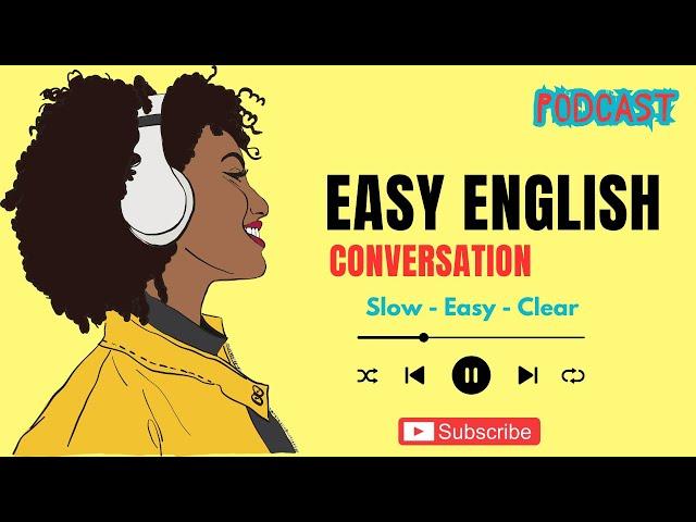 Practice English Listening With Real Easy Conversation (Slow & Clear)