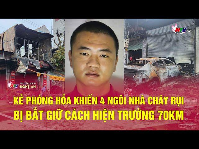 Kẻ phóng hỏa khiến 4 ngôi nhà cháy rụi bị bắt giữ cách hiện trường 70km