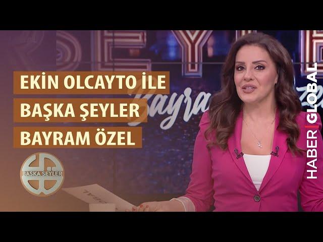 Ekin Olcayto ile Başka Şeyler "Bayram Özel" (Tek Parça) / 25.05.2020