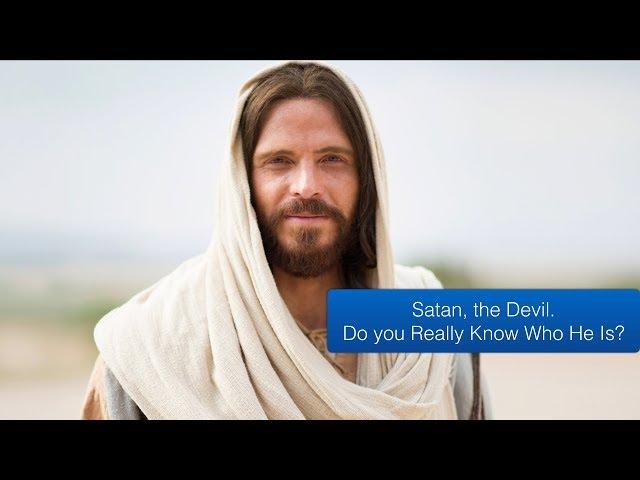 Satan, the Devil. Do you Really Know Who He Is?