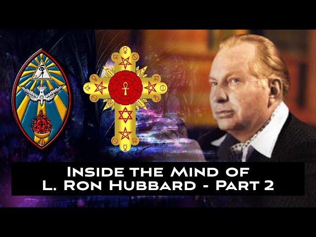 Inside the Mind of L. Ron  Hubbard - Part 2