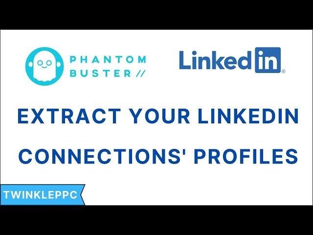 Phantom Buster Tutorial | Extract Information of Your LinkedIn Contacts