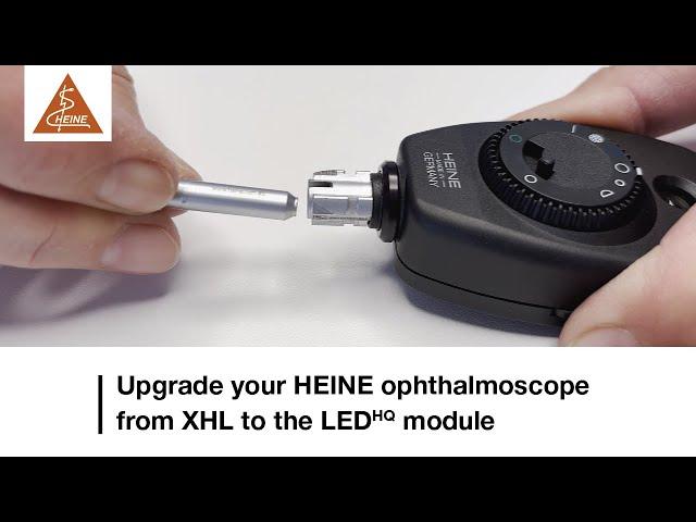 HEINE ophthalmoscopes: How to replace your XHL bulb with the new HEINE LED HQ module