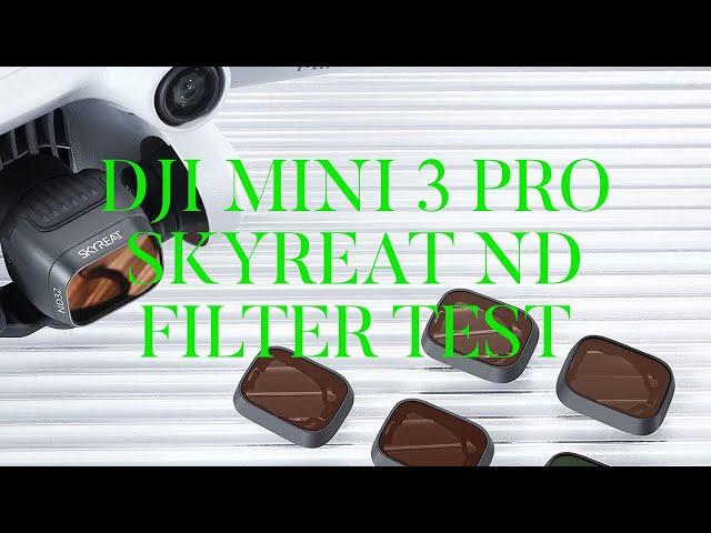 Field Test of the Skyreat ND Filters for  Mini 3 Pro