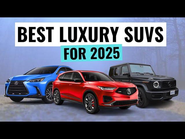 Top 10 BEST Luxury SUVs For 2025 || Expert Picks For Reliability, Value & Safety