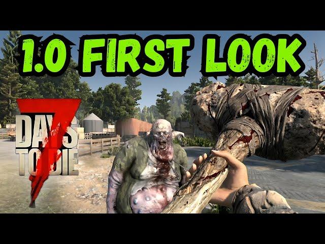 7 Days to Die 1.0 Is Here!!!  First Look Ep1 Getting Started - First Impressions