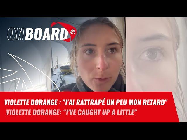 Violette Dorange : "J'ai rattrapé un petit peu de mon retard" | Vendée Globe 2024