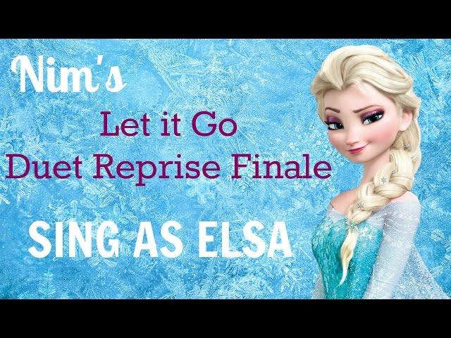 "Let it Go" Duet Reprise Finale ELSA OFF