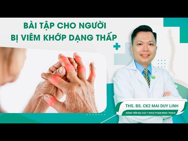 Bài tập cho người bị viêm khớp dạng thấp | ThS.BS.CK2 Mai Duy Linh