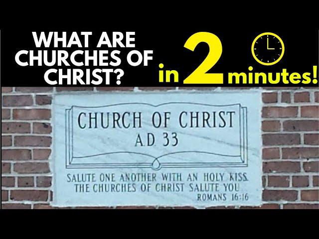 Church of Christ Explained in 2 minutes