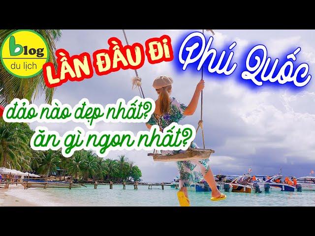 Lần đầu đi Phú Quốc tự túc: có 6 điều mọi du khách cần nắm rõ