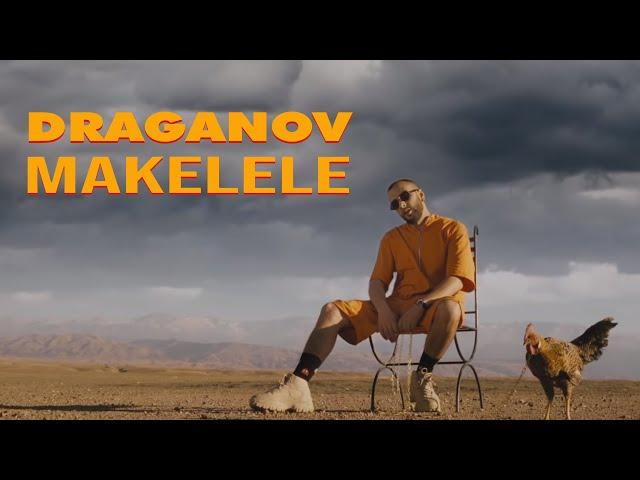 Draganov - MAKELELE - "Prod by Nouvo" (OFFICIAL MUSIC VIDEO)