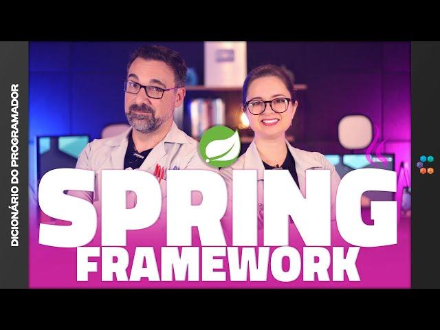 Spring Framework (O Salvador do Java) //  Dicionário do Programador