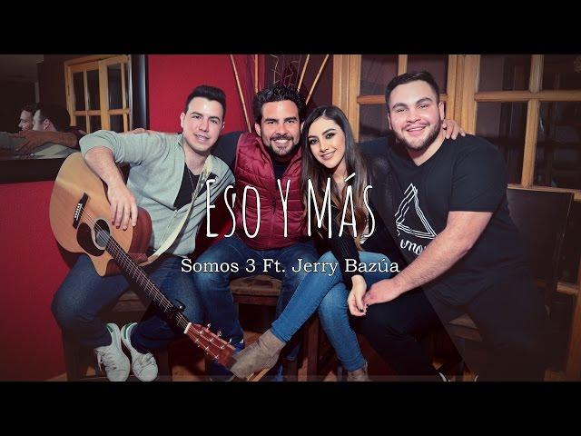 Eso Y Más - Joan Sebastian (Cover por Somos 3 & Jerry Bazúa)