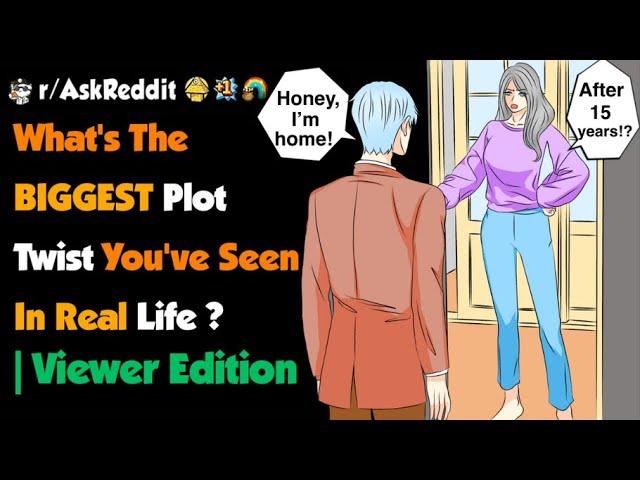 What's The BIGGEST Plot Twist You've Seen In Real Life ?  | Viewer Edition