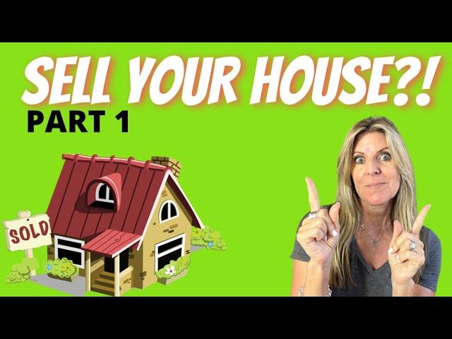 BEST STEP-BY-STEP PROCESS TO SELL YOUR HOUSE! PART 1