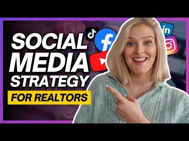 COMPLETE Social Media Marketing Plan for Real Estate Agents in 2022