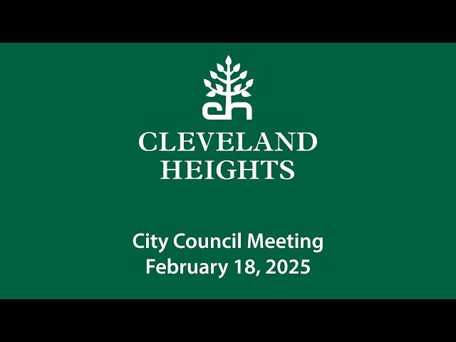 Cleveland Heights City Council Meeting February 18, 2025