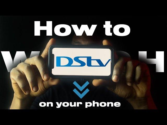 How to watch DSTV on your phone with DSTV Now