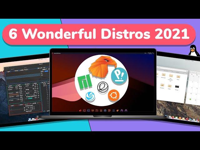 Top 6 WONDERFUL Best Linux Distros [ 2021 ]