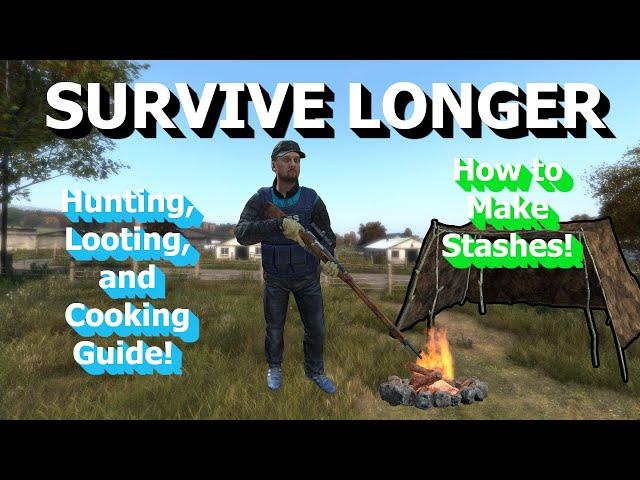 Intermediate Surviual Guide to DayZ | Tips & Tricks for Looting, Hunting, Cooking, and Stashes!