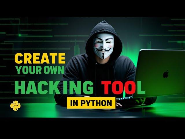 How to Create Your Own Hacking Tools in Python 2024 | Every Hacker must know