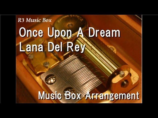 Once Upon A Dream/Lana Del Rey [Music Box] (Film "Maleficent" Theme Song)