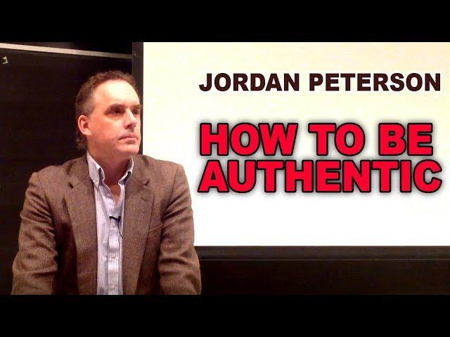 Jordan Peterson: How To Be Authentic