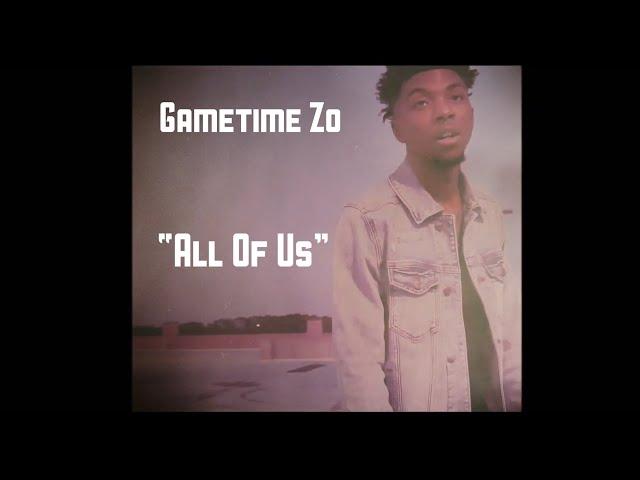 Gametime Zo - All Of Us (Official Music Video) Shot by GuwapMotions