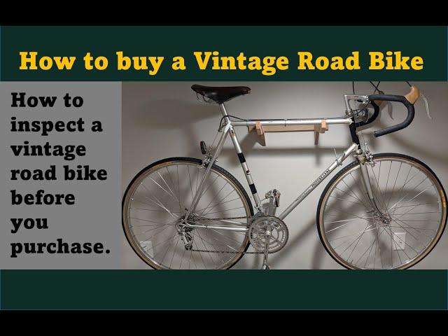 How to buy a vintage road bicycle. What to look for!