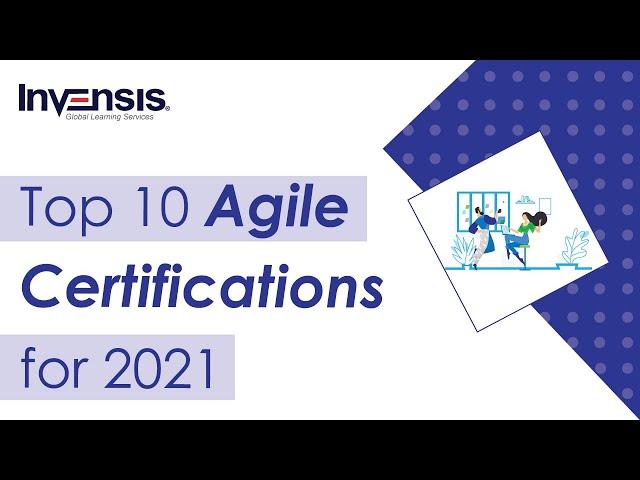 Top 10 Agile Certifications to pursue in 2021 - Best Agile Certifications | Invensis Learning