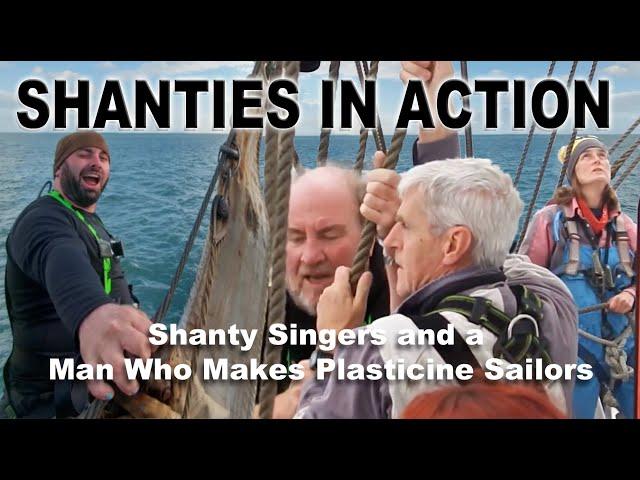 Shanty Singers and a  Man Who Makes Plasticine Sailors    -    Sea Shanties in Action