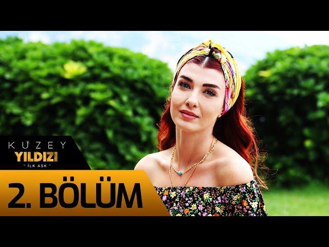 Kuzey Yıldızı İlk Aşk 2. Bölüm