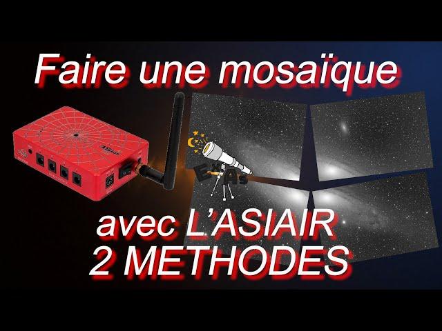10 - Faire une mosaïque avec l'AsiAir Pro ou Plus