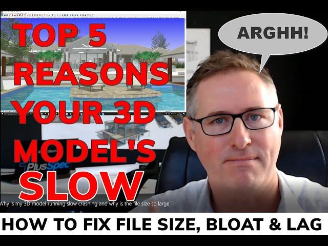 Why is my 3D model running slow, crashing and why is the file size so large? How to fix model lag.