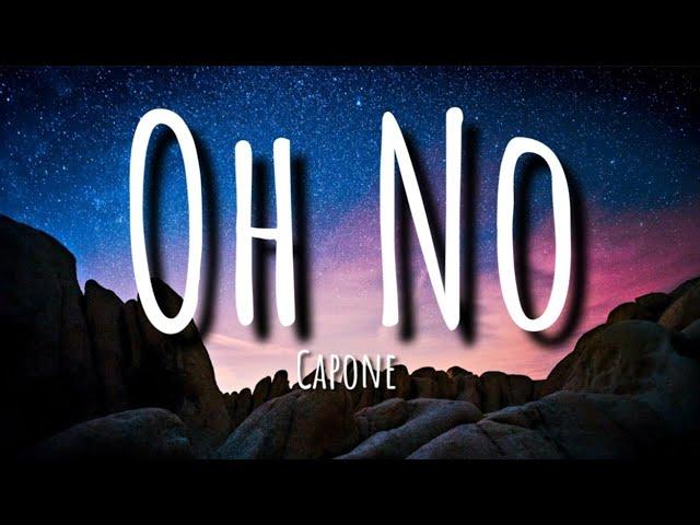 Capone - Oh No (TikTok) Lyrics | Oh no, oh no, oh no no