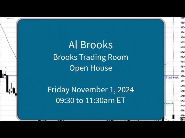 Al Brooks - Brooks Trading Room Open House November 1, 2024